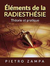 Cover Éléments de la Radiesthésie (Traduit)