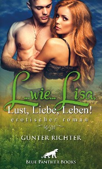 Cover L...wie...Lisa, Lust, Liebe, Leben! Erotischer Roman