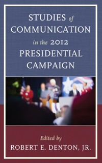 Cover Studies of Communication in the 2012 Presidential Campaign