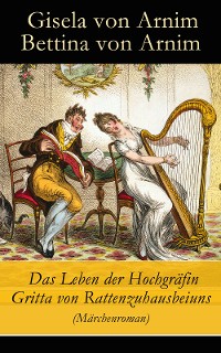 Cover Das Leben der Hochgräfin Gritta von Rattenzuhausbeiuns (Märchenroman)