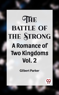 Cover THE BATTLE OF THE STRONG A ROMANCE OF TWO KINGDOMS Vol. 2