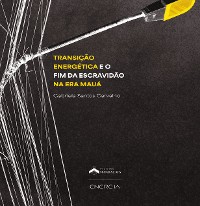 Cover Transição energética e o fim da escravidão na Era Mauá