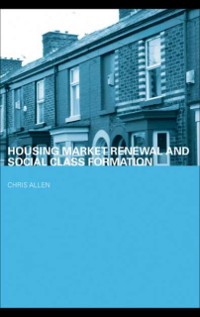 Cover Housing Market Renewal and Social Class