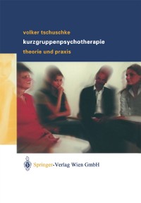 Cover Volker Tschuschke Kurzgruppenpsychotherapie Theorie und Praxis