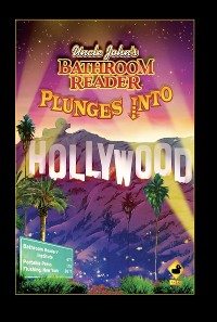 Cover Uncle John's Bathroom Reader Plunges Into Hollywood
