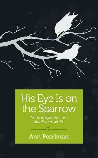Cover His Eye is on the Sparrow