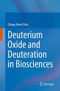 Cover Deuterium Oxide and Deuteration in Biosciences