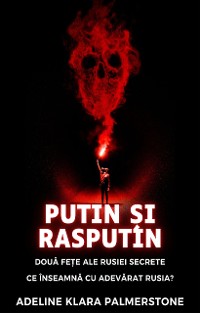 Cover Putin și Rasputin: două fețe ale Rusiei secrete Ce înseamnă cu adevărat Rusia?