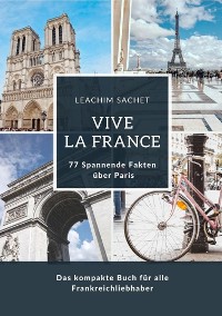 Cover Vive la France: 77 Spannende Fakten über Paris