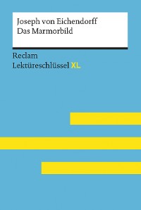 Cover Das Marmorbild von Joseph von Eichendorff: Reclam Lektüreschlüssel XL