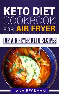 Cover Keto Diet Cookbook for Air Fryer: Top Air Fryer Keto Recipes 