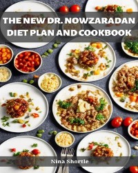 Cover THE NEW DR. NOWZARADAN DIET PLAN AND COOKBOOK