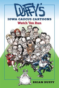 Cover Duffy's Iowa Caucus Cartoons