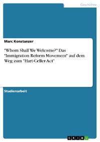 Cover "Whom Shall We Welcome?" Das "Immigration Reform Movement" auf dem Weg zum "Hart-Celler-Act"