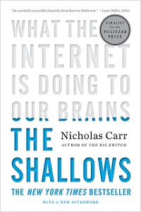 Cover The Shallows: What the Internet Is Doing to Our Brains