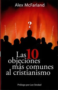 Cover Las 10 objeciones más comunes al cristianismo