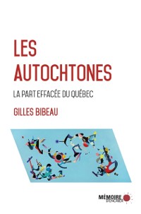 Cover Les Autochtones, la part effacée du Québec