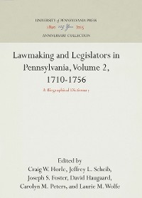 Cover Lawmaking and Legislators in Pennsylvania, Volume 2, 1710-1756