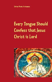 Cover Every Tongue Should Confess that Jesus Christ is Lord