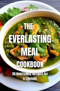 Cover The Everlasting Meal Cookbook: 30 Nourishing Recipes for a Lifetime