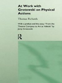 Cover At Work with Grotowski on Physical Actions