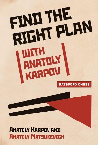 Cover Find the Right Plan with Anatoly Karpov