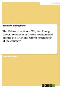 Cover The Odyssey continues. Why has Foreign Direct Investment in Greece not increased despite the structural reform programme of the country?