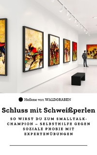 Cover Schluss mit Schweißperlen So wirst du zum Smalltalk-Champion – Selbsthilfe gegen soziale Phobie mit Expertenübungen