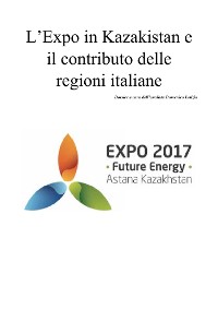 Cover L'Expo in Kazakistan e il contributo delle Regioni Italiane