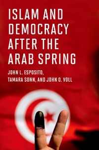 Cover Islam and Democracy after the Arab Spring