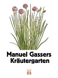 Cover Manuel Gassers Kräutergarten