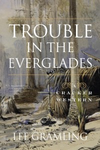 Cover Trouble in the Everglades
