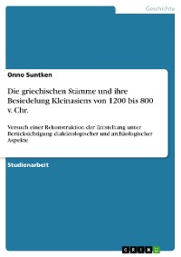 Cover Die griechischen Stämme und ihre Besiedelung Kleinasiens von 1200 bis 800 v. Chr.