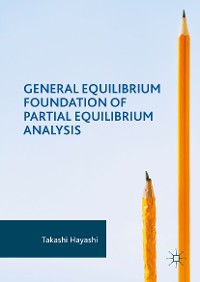 Cover General Equilibrium Foundation of Partial Equilibrium Analysis