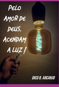 Cover Pelo Amor De Deus, Acendam A Luz!