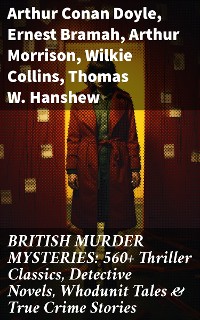 Cover BRITISH MURDER MYSTERIES: 560+ Thriller Classics, Detective Novels, Whodunit Tales & True Crime Stories