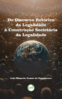 Cover Do discurso retórico da legalidade à legalidade como construção societária