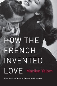 Cover How the French Invented Love