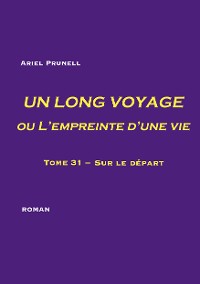 Cover UN LONG VOYAGE ou L'empreinte d'une vie - tome 31