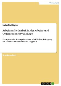 Cover Arbeitszufriedenheit in der Arbeits- und Organisationspsychologie