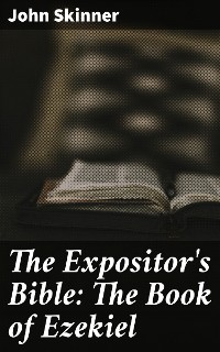 Cover The Expositor's Bible: The Book of Ezekiel