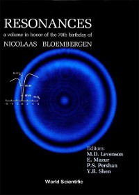 Cover Resonances - A Volume In Honor Of The 70th Birthday Of Nicolaas Bloembergen