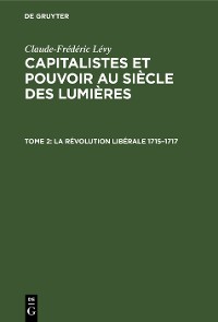 Cover La révolution libérale 1715–1717