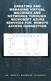 Cover Creating and Managing Virtual Machines and Networks Through  Microsoft Azure Services for  Remote Access Connection