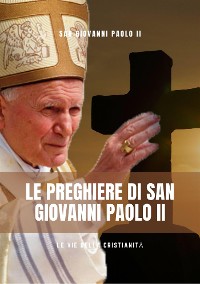 Cover Le Preghiere di San Giovanni Paolo II