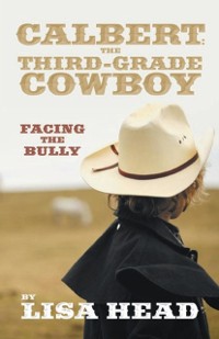 Cover Calbert: the Third-Grade Cowboy