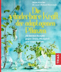 Cover Die wunderbare Kraft der adaptogenen Pflanzen
