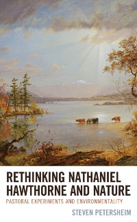 Cover Rethinking Nathaniel Hawthorne and Nature
