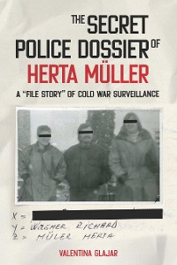 Cover The Secret Police Dossier of Herta Müller