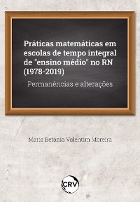 Cover Práticas matemáticas em escolas de tempo integral de "ensino médio" no RN (1978-2019)